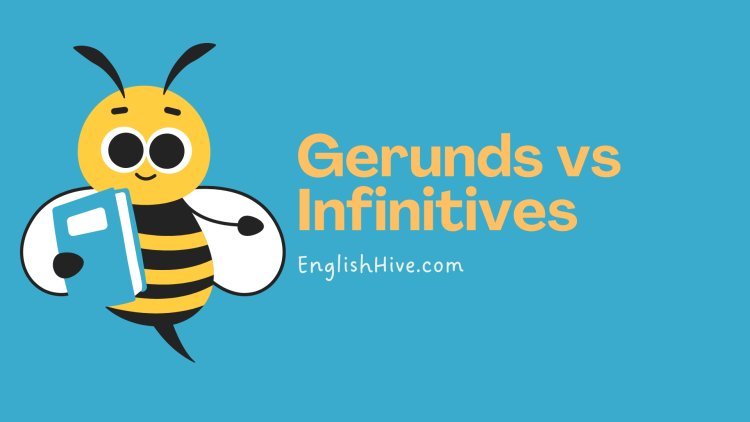 Understanding Gerunds and Infinitives in English Grammar: