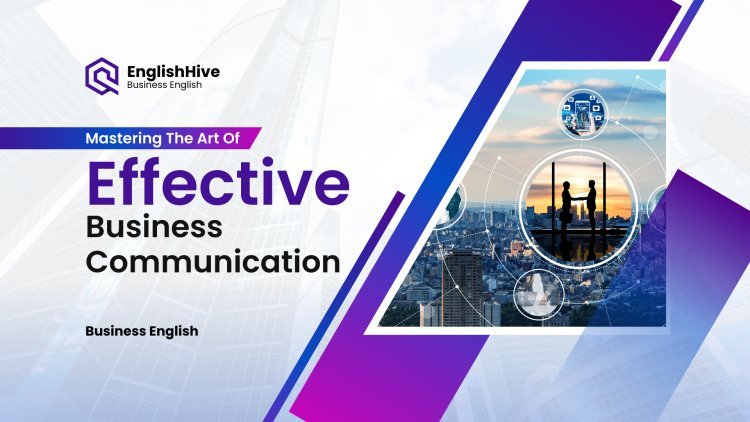 Mastering Business English Conversations: Tips for Effective Communication